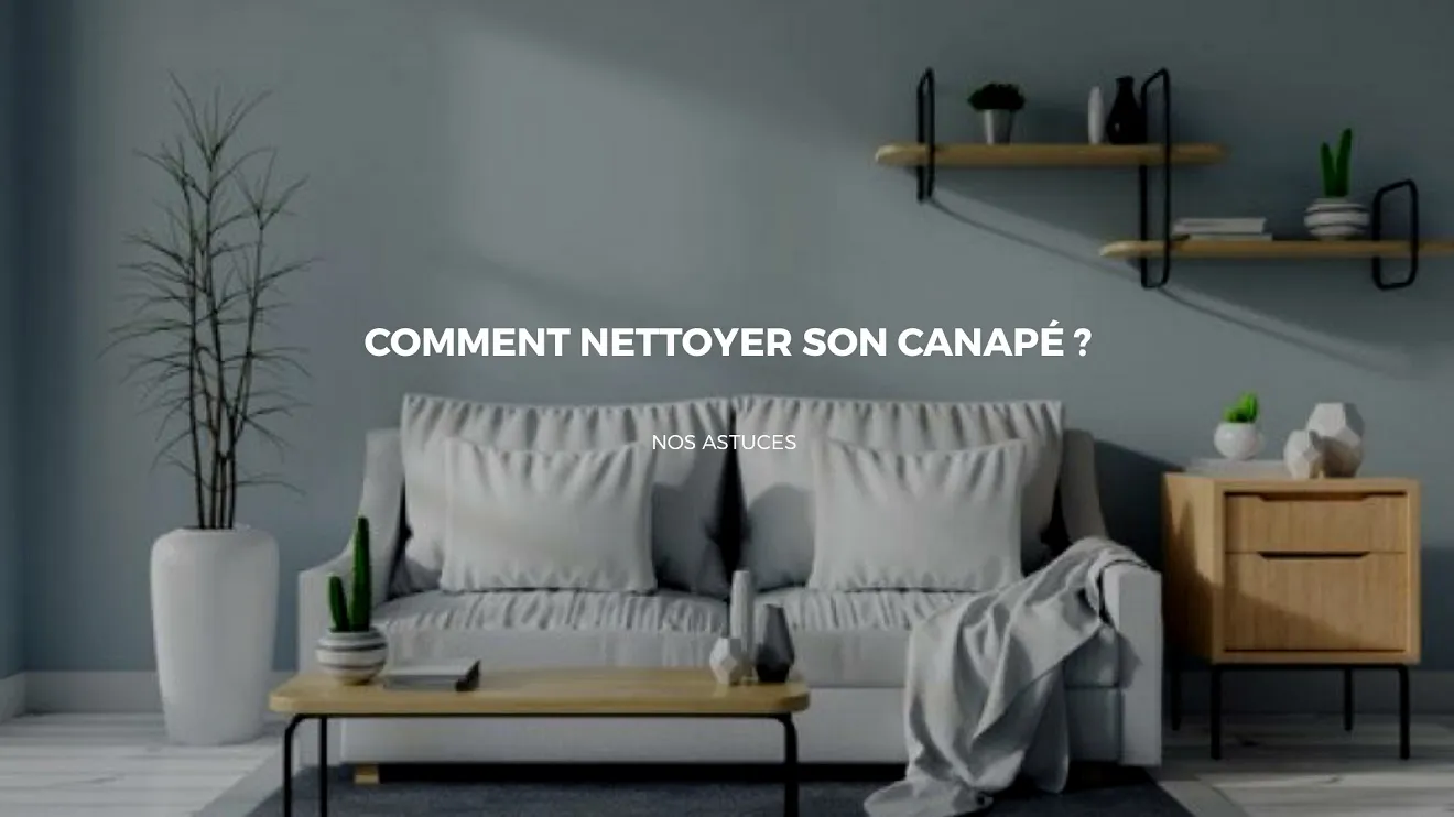 Nettoyer son canapé en tissu sans risquer de l’abimer